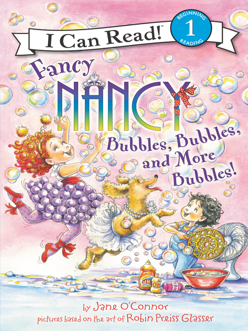 Jane O'Connor创作的Bubbles, Bubbles, and More Bubbles!作品的详细信息 - 可供借阅